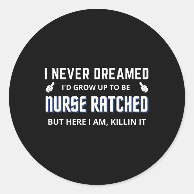 Nurse Ratched Funny Design Nursing Movie Character Classic Round Sticker (Front)