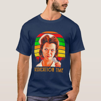 Nurse Ratched Medication times vintage T-Shirt