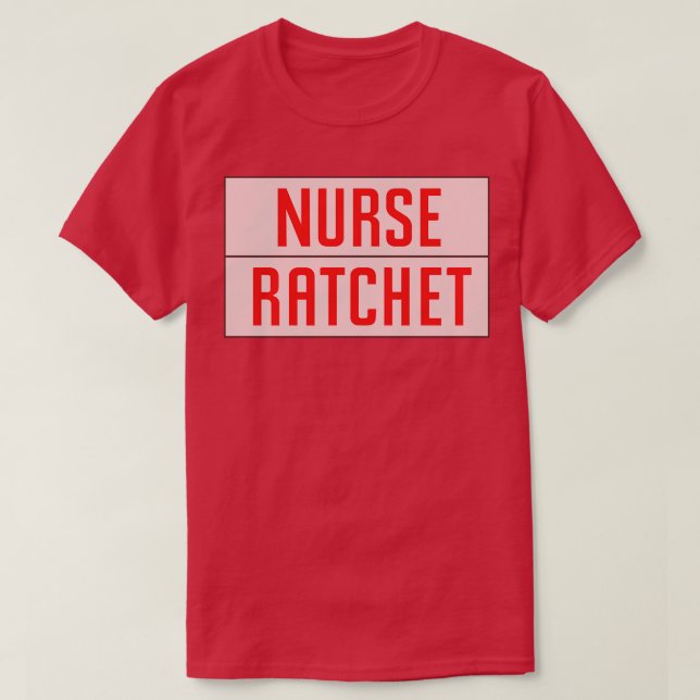 Nurse Ratchet T-Shirt (Design Front)