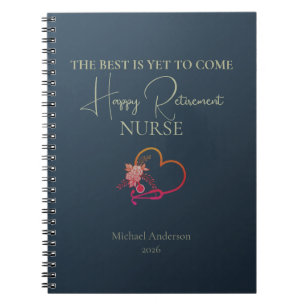 Nurse Retirement Gift Best Is Yet to Come Notebook