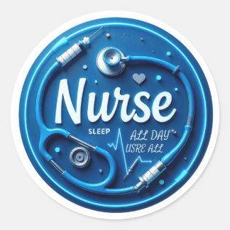 Nurse RN LPN CNA Nursing Sleep All Day Nurse  Classic Round Sticker
