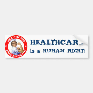 Nurse "Rosie" says "Healthcare is a Human Right!" Bumper Sticker