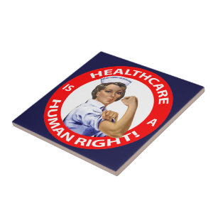 Nurse "Rosie" says "Healthcare is a Human Right!" Tile