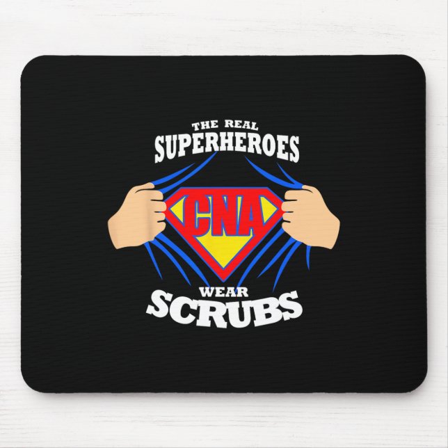 Nurse S The Real Superheroes Wear Scrubs Cna Nurse Mouse Mat (Front)