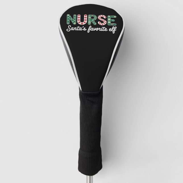 Nurse Santa's Favourite Elf Life Nurse Day Gifts  Golf Head Cover (Front)