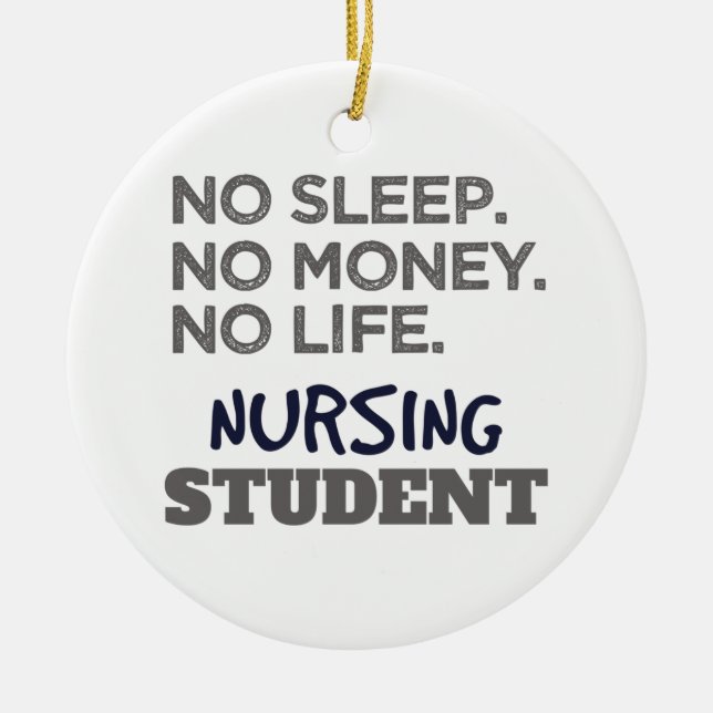 Nurse School Meme No Sleep Money Nursing Student Ceramic Tree Decoration (Front)