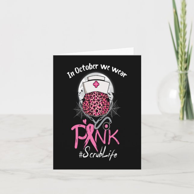 Nurse Scrub Life In October We Wear Pink Breast Ca Card (Front)