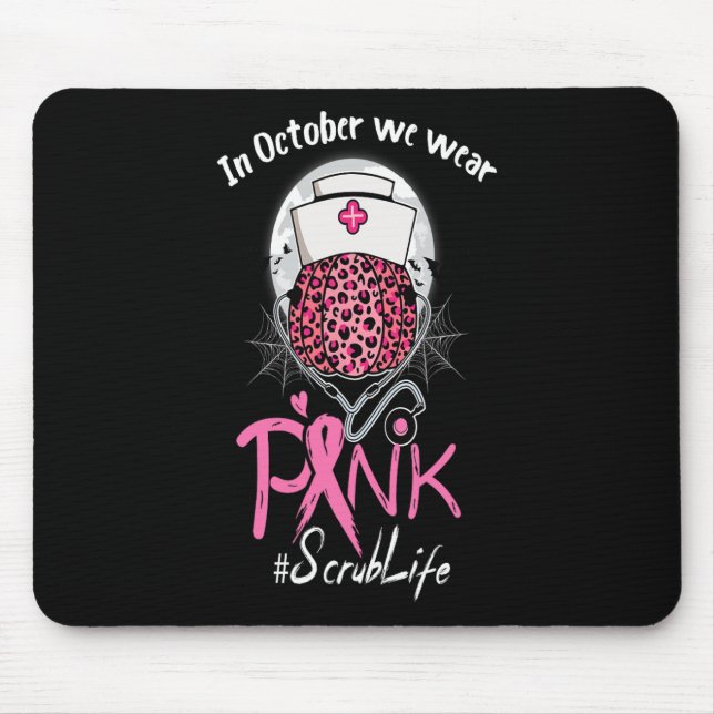 Nurse Scrub Life In October We Wear Pink Breast Ca Mouse Mat (Front)
