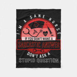 Nurse Shirt, I'm A Sane Nurse If You Don't Want A Fleece Blanket