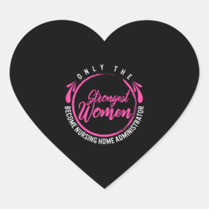 Nurse Shirt, Only The Strongest Women Tee, Heart Sticker