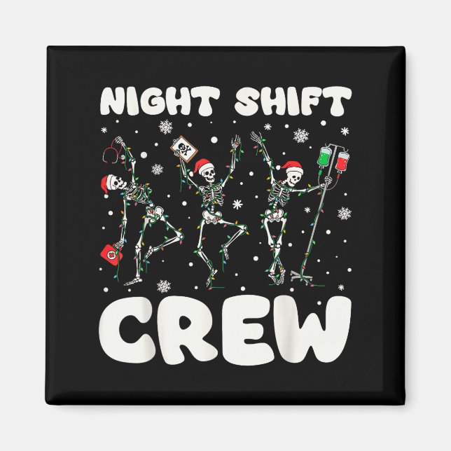 Nurse Skeleton Dancing Christmas Night Shift Crew  Magnet (Front)