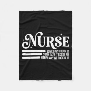 Nurse some days i rock it some days it rocks me Nu Fleece Blanket