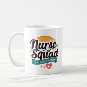 Nurse Squad Calm Under Pressure Coffee Mug