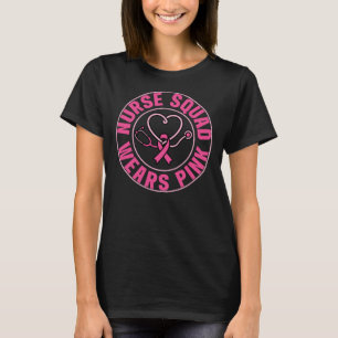 Nurse Squad Wears Pink Stethoscope Ribbon Badge T-Shirt