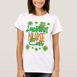 Nurse St Patrick Day Luckiest Nurse Ever St Patric T-Shirt