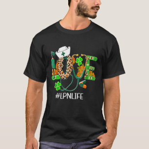 Nurse St.Patrick S Day Love Lpn Life Patrick Lucky T-Shirt