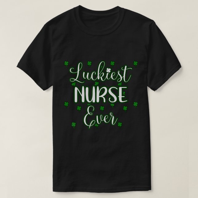 Nurse St Patricks Day Men Women Luckiest Nurse Eve T-Shirt (Design Front)