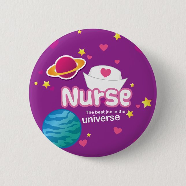 Nurse The Best Job in the Universe 6 Cm Round Badge (Front)