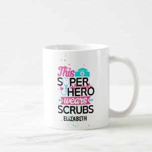 Nurse - This Superhero Wears Scrubs - Add Name Coffee Mug