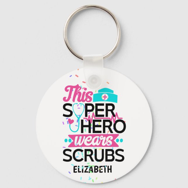 Nurse - This Superhero Wears Scrubs - Add Name Key Ring (Front)
