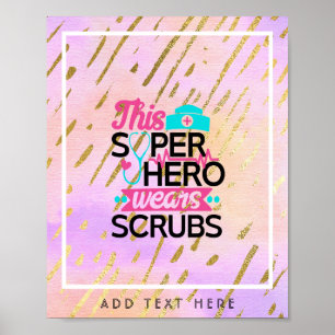 Nurse - This Superhero Wears Scrubs - Add Name Poster