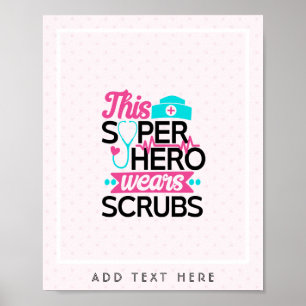 Nurse - This Superhero Wears Scrubs - Add Name Poster