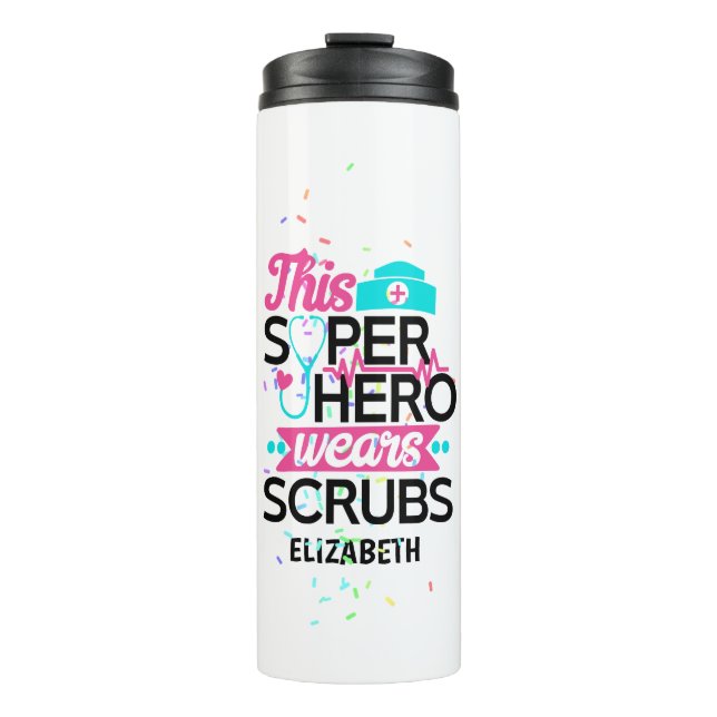 Nurse - This Superhero Wears Scrubs - Add Name Thermal Tumbler (Front)