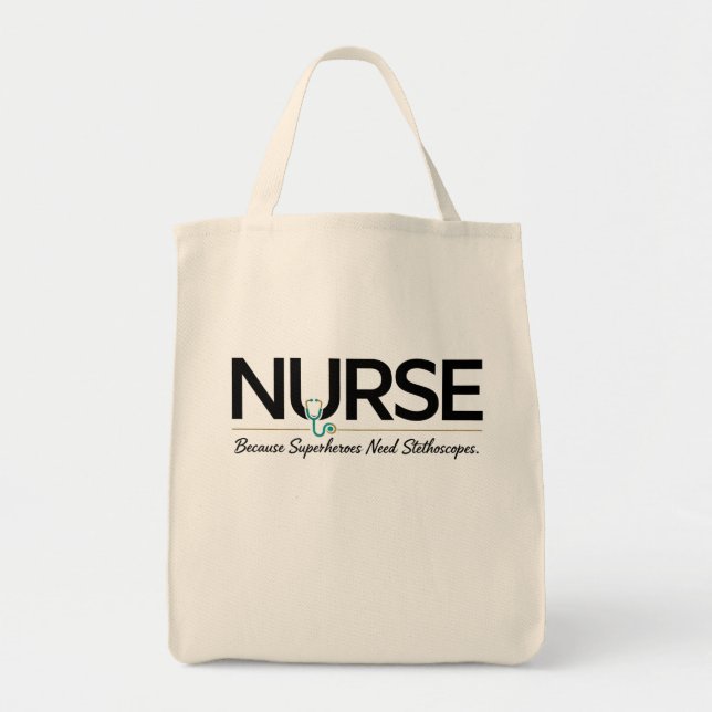 Nurse Tote Bag – Because Superheroes Need Stethosc (Front)