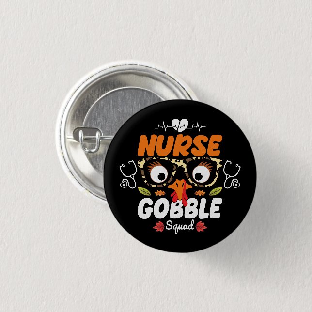 Nurse Turkey Gobble Squad Thanksgiving Nursing 3 Cm Round Badge (Front & Back)