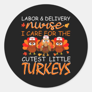 Nurse Turkey Thanksgiving Fall Labour and Delivery Classic Round Sticker
