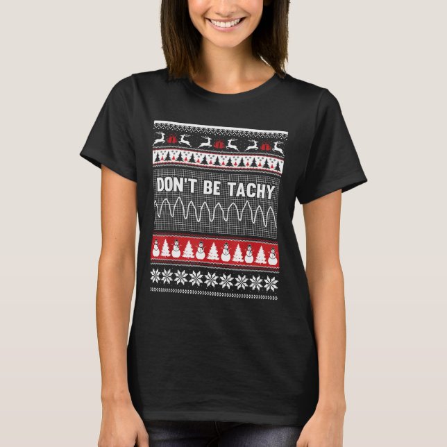 Nurse Ugly Christmas Sweater - Don't Be Tachy  (Front)
