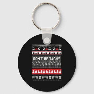 Nurse Ugly Christmas Sweater - Don't Be Tachy  Key Ring