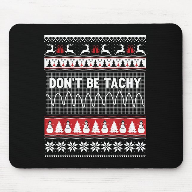 Nurse Ugly Christmas Sweater - Don't Be Tachy  Mouse Mat (Front)