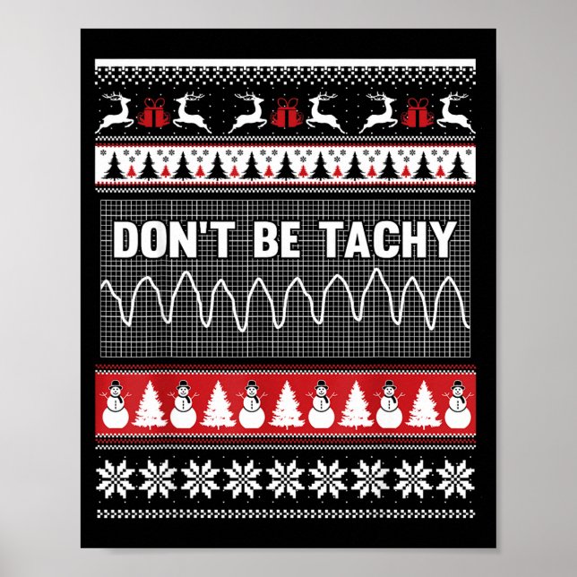 Nurse Ugly Christmas Sweater - Don't Be Tachy  Poster (Front)