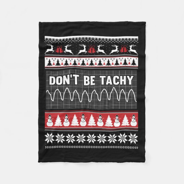 Nurse Ugly Christmas Sweater - Don't Be Tachy Swea Fleece Blanket (Front)