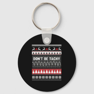Nurse Ugly Christmas Sweater - Don't Be Tachy Swea Key Ring