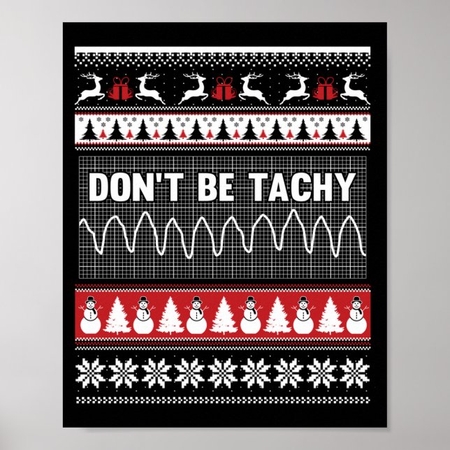 Nurse Ugly Christmas Sweater - Don't Be Tachy Swea Poster (Front)