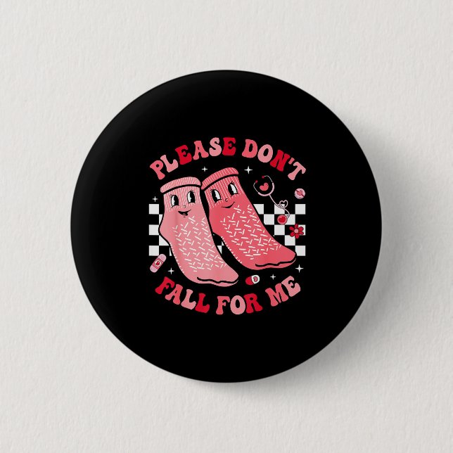 Nurse Valentine Non Slip Socks Please Don't Fall F 6 Cm Round Badge (Front)