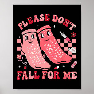 Nurse Valentine Non Slip Socks Please Don't Fall F Poster
