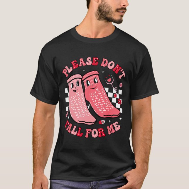 Nurse Valentine Non Slip Socks Please Dont Fall F  T-Shirt (Front)