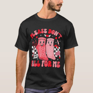 Nurse Valentines Day Non Slip Socks Please Don't F T-Shirt