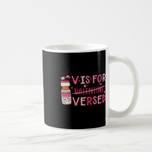 Nurse Valentines Day V Is For Versed Nurse Life Wo Coffee Mug