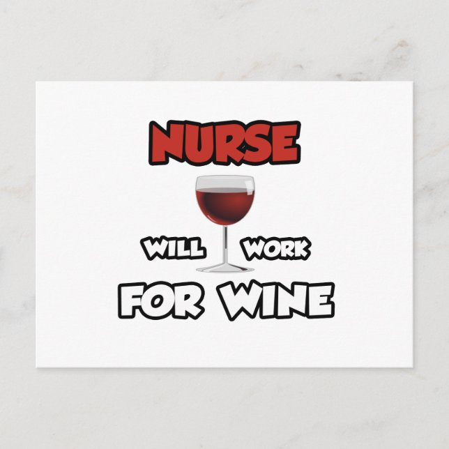 Nurse ... Will Work For Wine Postcard (Front)