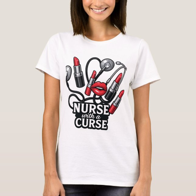 Nurse with a Curse | Fun Lipstick Nurse T-Shirt (Front)