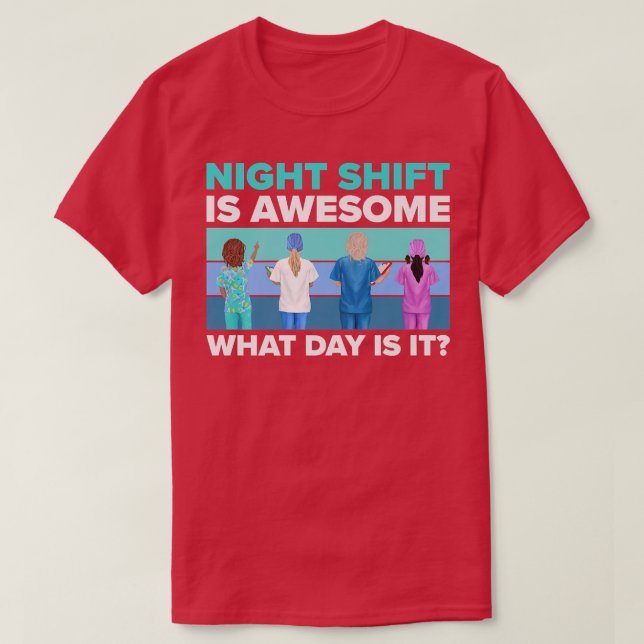 NurseNight Shift Is Awesome  T-Shirt (Design Front)