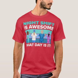 NurseNight Shift Is Awesome  T-Shirt