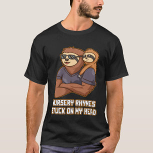 Nursery Rhymes Stuck on My Head Dad Toddler Daddy T-Shirt