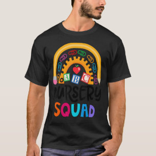 Nursery Squad Back to School Teacher Appreciation T-Shirt