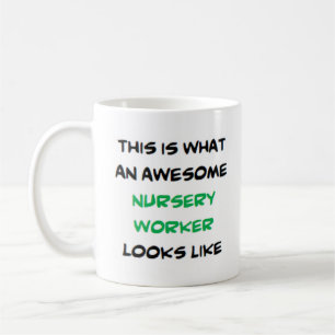 nursery worker, awesome coffee mug