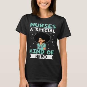 Nurses A Special Kind Of Hero T-Shirt